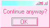 window with text - 'continue anyway'